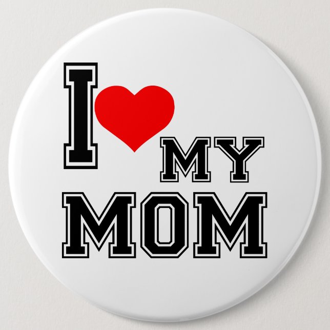I LOVE MY MOM BUTTON (Front)