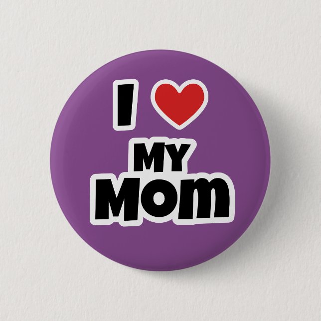 I love my mom button (Front)