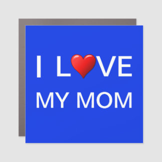 I LOVE MY MOM CAR MAGNET