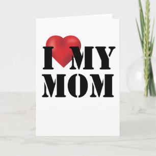 I Love My Mom Card