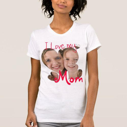I love my mom custom photo t_shirt