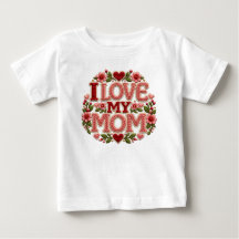 I Love My Mom Floral Heart Baby White T-Shirt