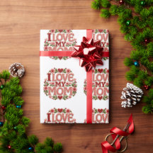 I Love My Mom Floral Heart Holiday Wrapping Paper