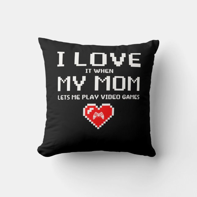 I Love My Mom Funny Teenager Gift Teen Boy Gamer Throw Pillow (Front)