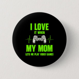 I Love My Mom Gamer Gaming Teen Boys Video Game Co Button
