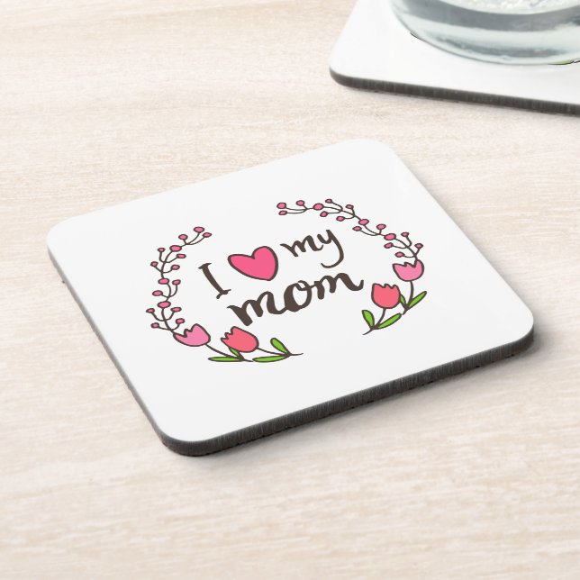 I Love My Mom Happy Mother's Day | Coaster (Left Side)
