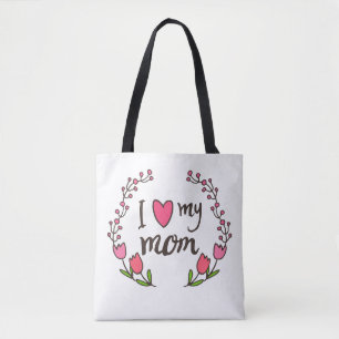 I Love My Mom Happy Mother's Day Tote Bag