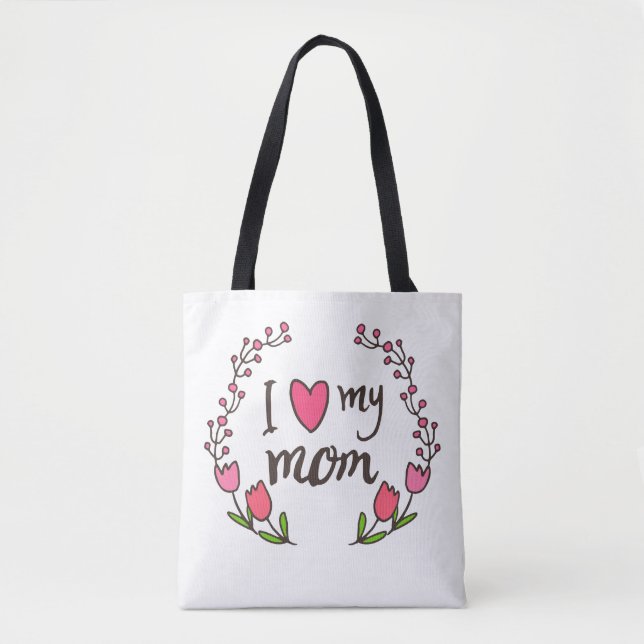 I Love My Mom Happy Mother's Day Tote Bag (Front)