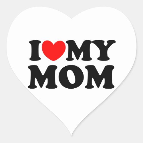 I Love My Mom Heart Sticker