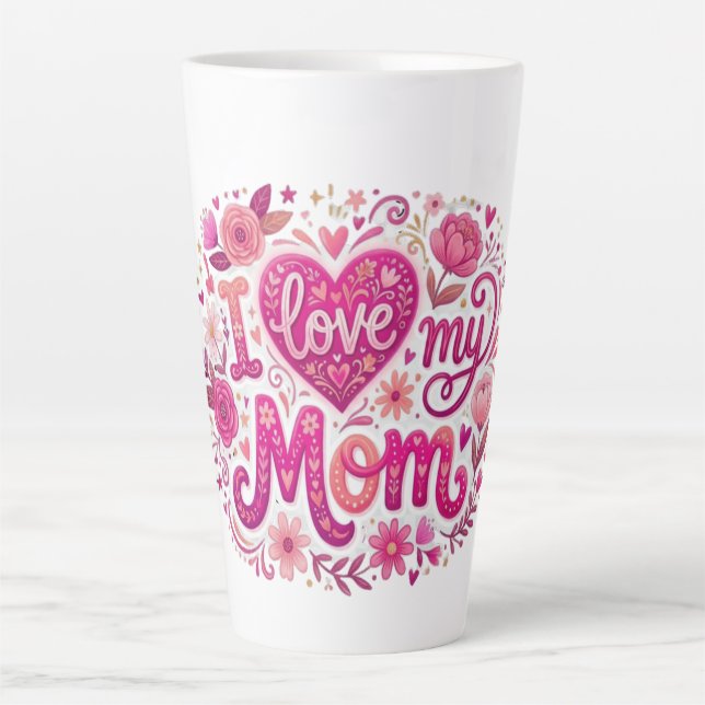 I love my mom latte mug (Front)