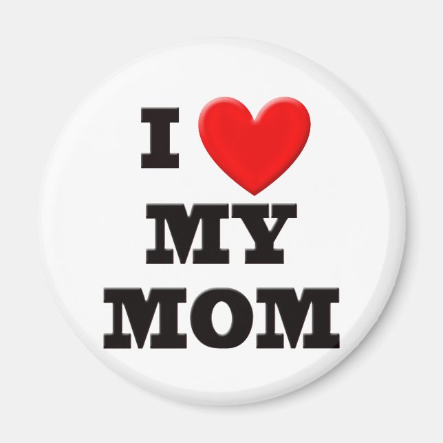 I Love My Mom Magnet (Front)