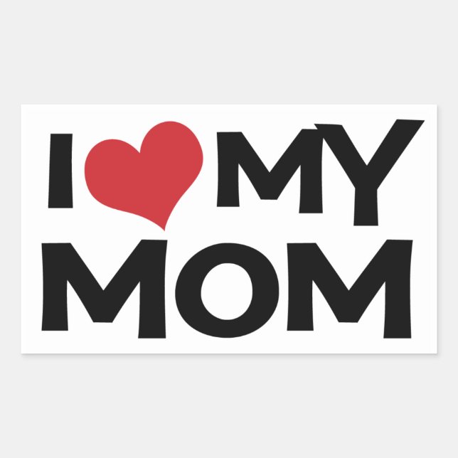 I Love My Mom Mother's Day Rectangle Sticker (Front)