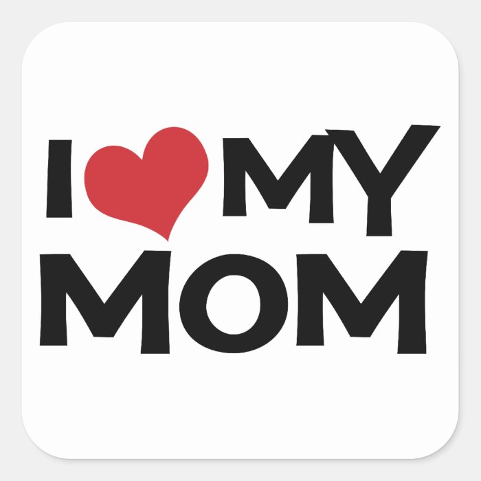 I Love My Mom Mother's Day Sticker