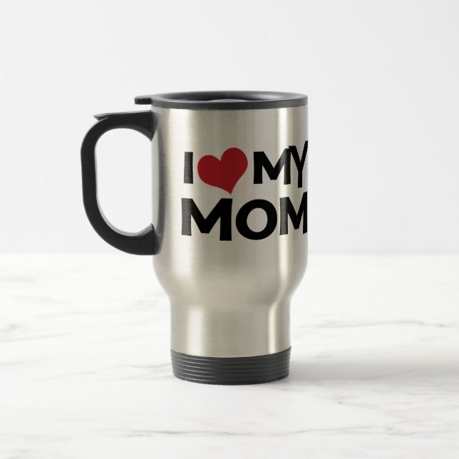 I Love My Mom Mother's Day Travel Mug (Left)