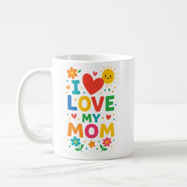 I Love My Mom Mug (Left)