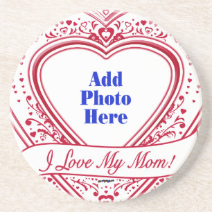 I Love My Mom! Photo Red Hearts Drink Coaster