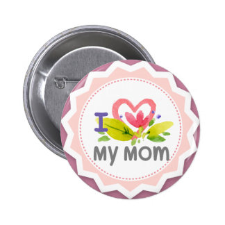 I Love My Mom Buttons & Pins | Zazzle