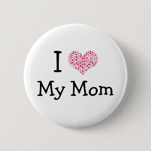 I Love My Mom Pinback Button