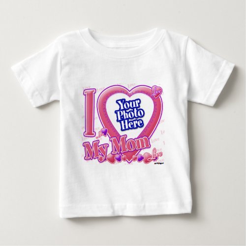 I Love My Mom pinkpurple _ photo Baby T_Shirt