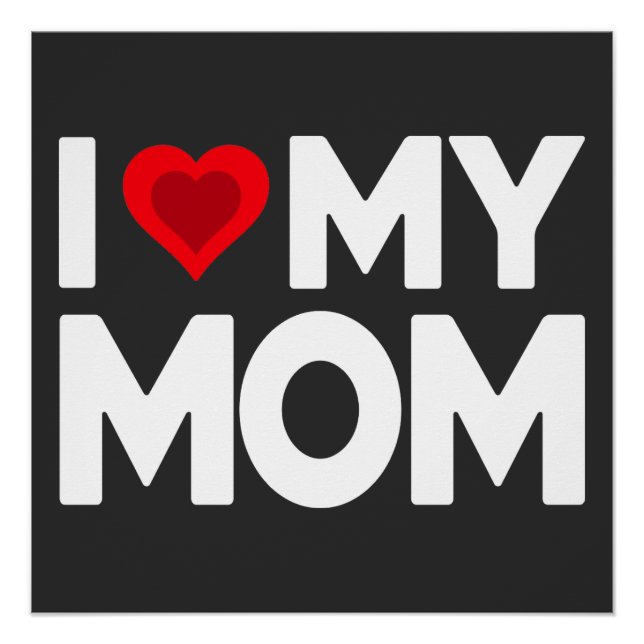 I love my mom poster (Front)