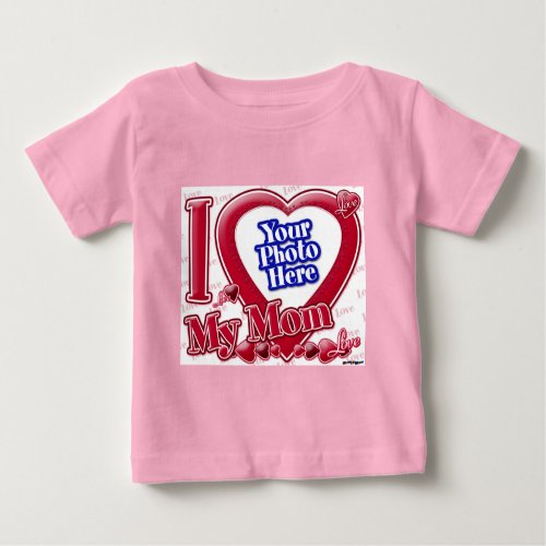 I Love My Mom red heart _ photo Baby T_Shirt