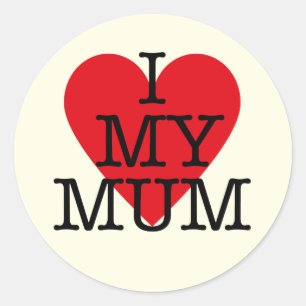 I love my Mom Red Heart Slogan Mothers Day Love Classic Round Sticker