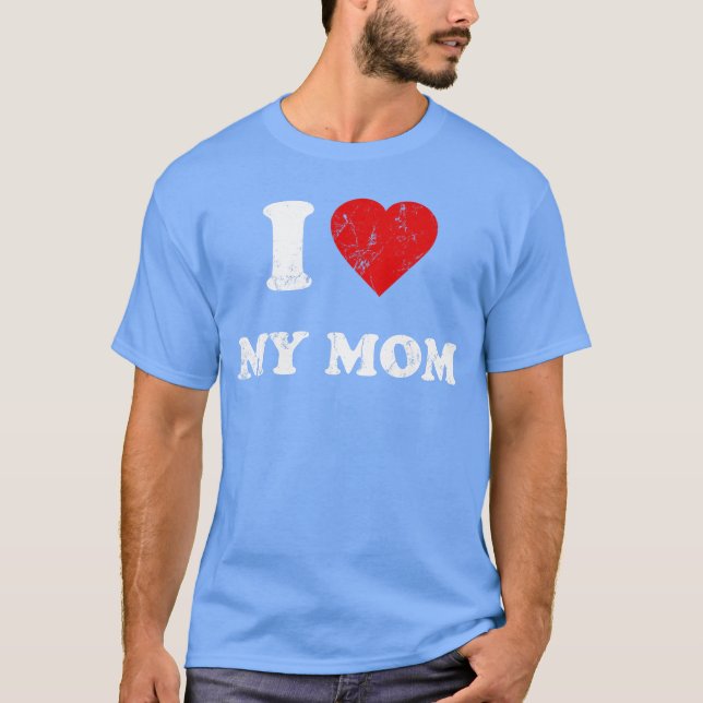 I Love My Mom retro T-Shirt (Front)