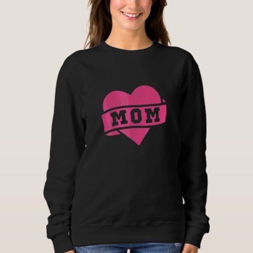 I Love My Mom Sayings Mommy Mama Mother Mothers D Sweatshirt