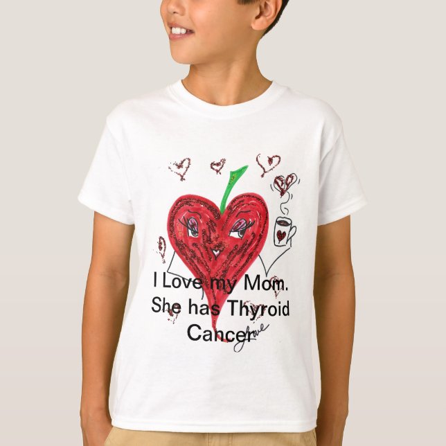 I love my Mom.  She has Thyroid Cancer T-Shirt (Front)