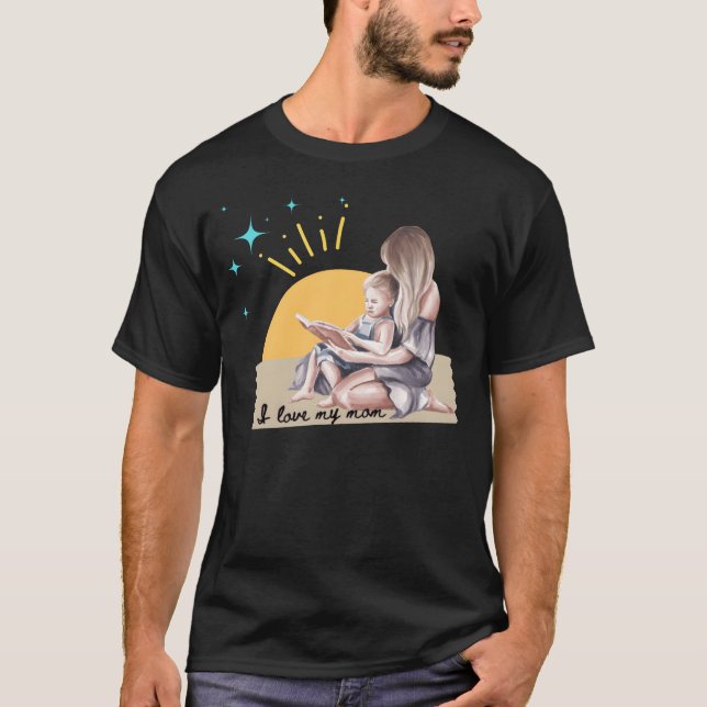 I love my mom Show Mom Some Love friend T-Shirt (Front)