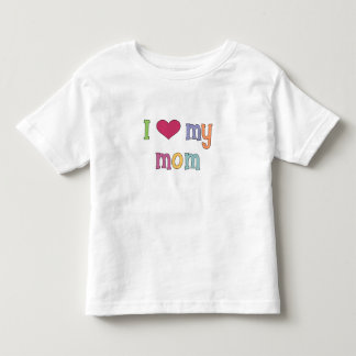 I Love My Mom T-Shirt