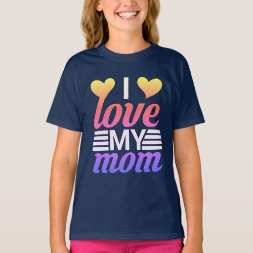 I Love My Mom t_shirt