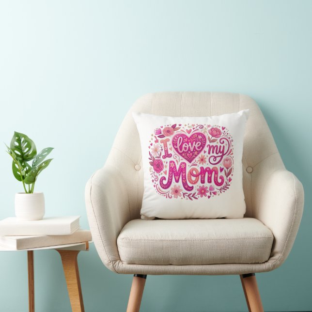 I love my mom throw pillow (Chair)
