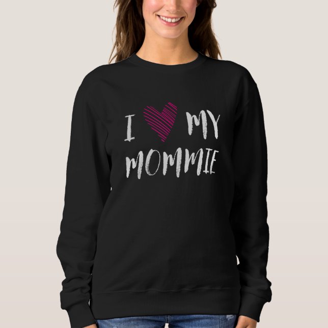 I Love My Mommie Family Outfit Relatives Costume M Sweatshirt (Front)