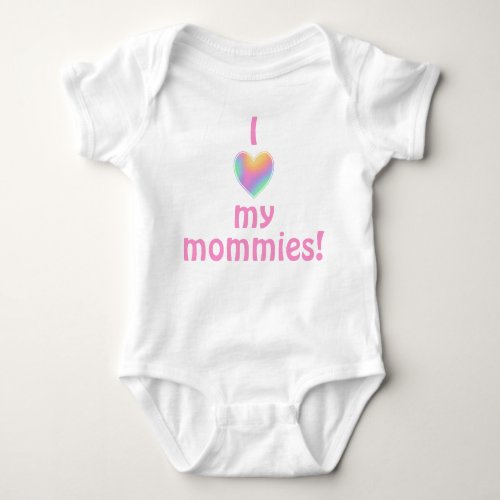 I Love My Mommies Baby Bodysuit