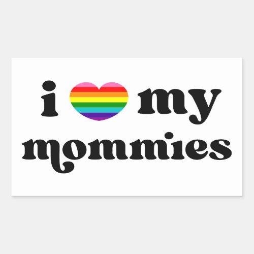 I Love My Mommies Queer Moms Rainbow Heart Rectangular Sticker