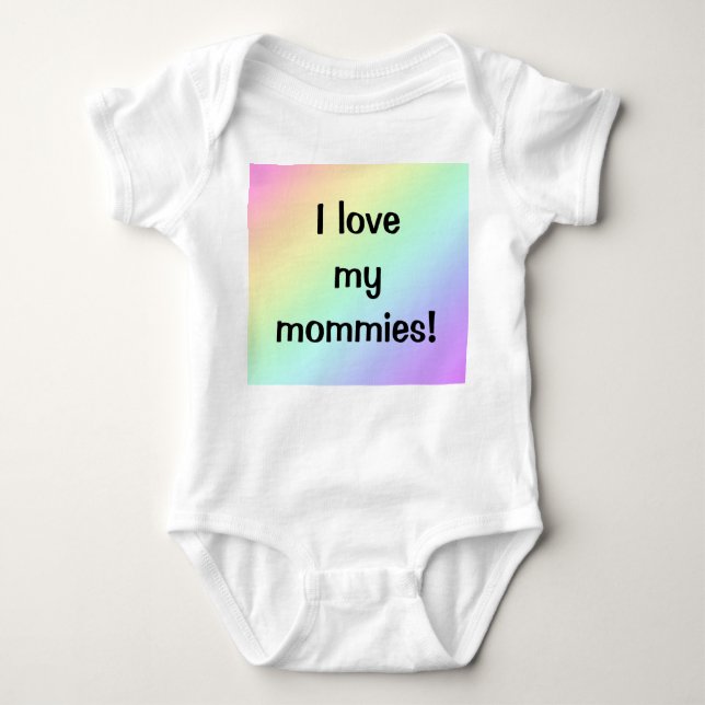 I Love My Mommies Rainbow Baby Bodysuit (Front)