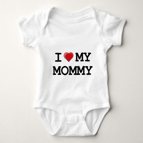 I Love My Mommy Baby Bodysuit