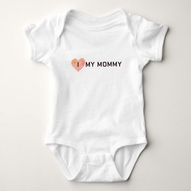 I Love My Mommy Baby Bodysuit (Front)