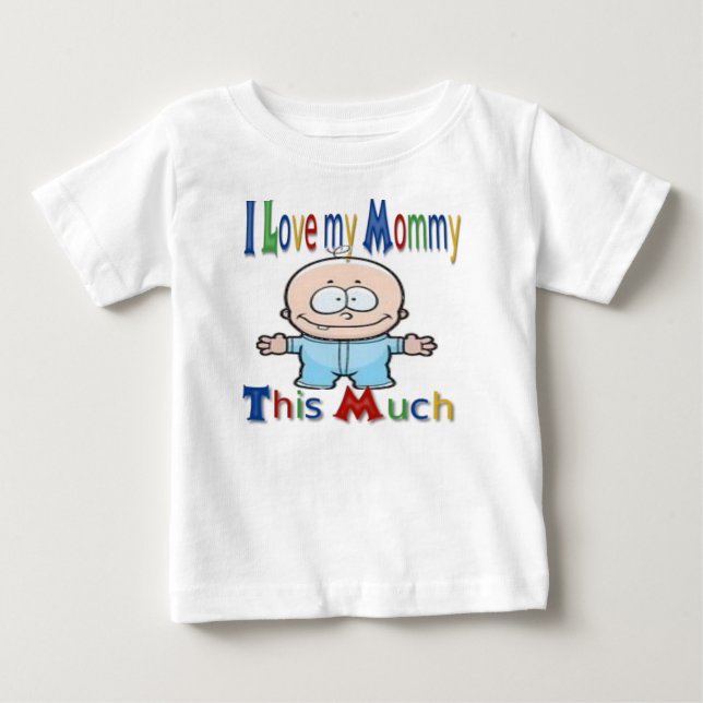I Love my Mommy Baby T-Shirt (Front)