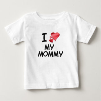 I love my mommy baby T-Shirt