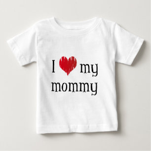 I love my mommy baby T-Shirt