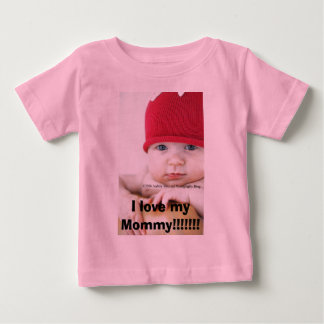 I love my Mommy!!!!!!! Baby T-Shirt