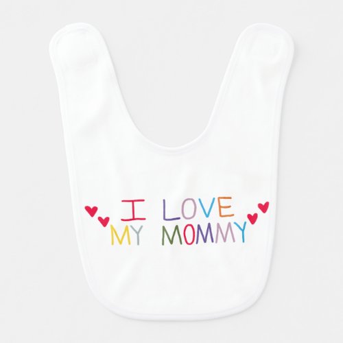 I Love My Mommy Bib