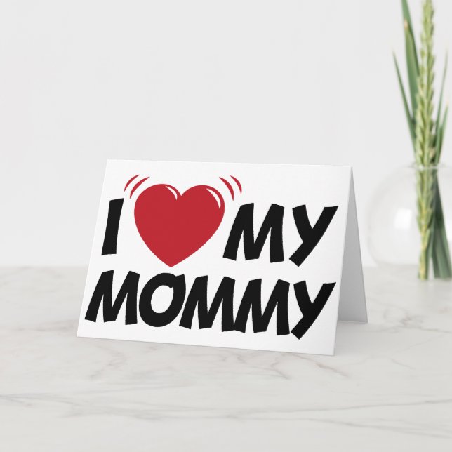 i love my mommy card (Front)