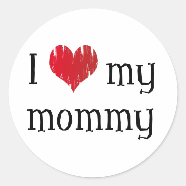 I love my mommy classic round sticker (Front)