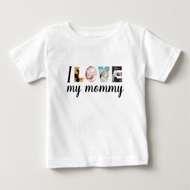 I love my mommy custom photo letters white baby T-Shirt (Front)