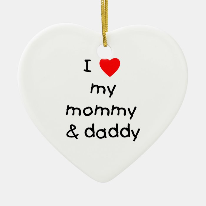 I Love My Mommy & Daddy Ornament