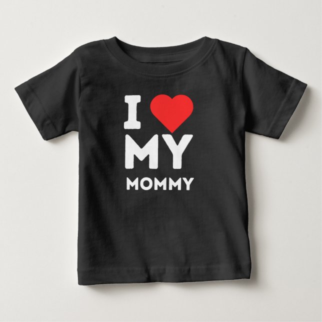 I Love My Mommy Family Love Heart Gift Baby T-Shirt (Front)