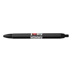 I Love My Mommy Funny for Mom Mama Pen